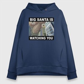 Женское худи Oversize хлопок с принтом BIG SANTA IS WATCHING YOU в городе Новоалтайск, френч-терри — 70% хлопок, 30% полиэстер. Мягкий теплый начес внутри —100% хлопок | боковые карманы, эластичные манжеты и нижняя кромка, капюшон на магнитной кнопке | rick and morty | мультсериал | новый год | рик и морти | рождество