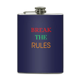 Фляга с принтом Break the rules в городе Новоалтайск, металлический корпус | емкость 0,22 л, размер 125 х 94 мм. Виниловая наклейка запечатывается полностью | break the rules | будь собой | жиза | жизнь | нарушая правила | неформалы.