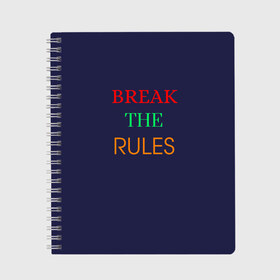 Тетрадь с принтом Break the rules в городе Новоалтайск, 100% бумага | 48 листов, плотность листов — 60 г/м2, плотность картонной обложки — 250 г/м2. Листы скреплены сбоку удобной пружинной спиралью. Уголки страниц и обложки скругленные. Цвет линий — светло-серый
 | break the rules | будь собой | жиза | жизнь | нарушая правила | неформалы.