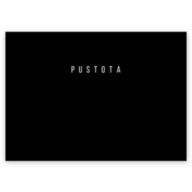 Поздравительная открытка с принтом PUSTOTA Label#1 в городе Новоалтайск, 100% бумага | плотность бумаги 280 г/м2, матовая, на обратной стороне линовка и место для марки
 | nihil | pustota | word | пустота | слова