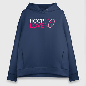Женское худи Oversize хлопок с принтом Hoop Love logo white в городе Новоалтайск, френч-терри — 70% хлопок, 30% полиэстер. Мягкий теплый начес внутри —100% хлопок | боковые карманы, эластичные манжеты и нижняя кромка, капюшон на магнитной кнопке | fire show | hoop | hoop dance | hooping | hula hoop | обруч | огненное шоу | танец с обручем | хула хуп | хулахуп