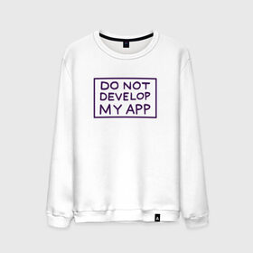 Мужской свитшот хлопок с принтом DO NOT DEVELOP MY APP в городе Новоалтайск, 100% хлопок |  | 4сезон | rick and morty | мультсериал | рик и морти