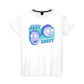 Женская футболка хлопок с принтом JERRY & MORTY в городе Новоалтайск, 100% хлопок | прямой крой, круглый вырез горловины, длина до линии бедер, слегка спущенное плечо | 4сезон | rick and morty | мультсериал | рик и морти