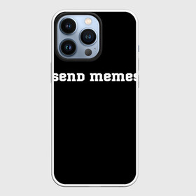 Чехол для iPhone 13 Pro с принтом Send Memes в городе Новоалтайск,  |  | send memes | send nudes | отправь мем | отправь нюдес | пародия | реплика
