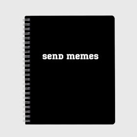 Тетрадь с принтом Send Memes в городе Новоалтайск, 100% бумага | 48 листов, плотность листов — 60 г/м2, плотность картонной обложки — 250 г/м2. Листы скреплены сбоку удобной пружинной спиралью. Уголки страниц и обложки скругленные. Цвет линий — светло-серый
 | send memes | send nudes | отправь мем | отправь нюдес | пародия | реплика