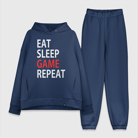 Женский костюм хлопок Oversize с принтом Eat sleep game repeat в городе Новоалтайск,  |  | bf | cod | cs go | dota 2 | eat sleep game repert | esgr | gamer | games | lol | mem | memes | pc | ps3 | ps4 | wow | xbox | ешь спи играй повтори | игра | игрок | игры | мем | мемы