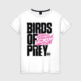 Женская футболка хлопок с принтом Birds of Prey logo в городе Новоалтайск, 100% хлопок | прямой крой, круглый вырез горловины, длина до линии бедер, слегка спущенное плечо | Тематика изображения на принте: birds of prey | harley quinn | марго робби | потрясающая история харли квин | харли квин | хищные птицы