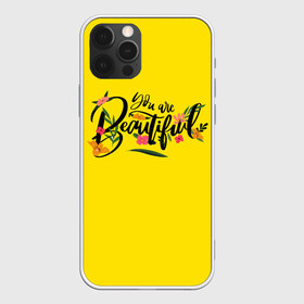 Чехол для iPhone 12 Pro Max с принтом Вы прекрасны в городе Новоалтайск, Силикон |  | beautiful | you | английский | буквы | красивая | мотиватор | мотивация | надписи | надписи на английском | надпись | прекрасная | прекрасны | слова | смс | сообщение | статус | текст | фраза