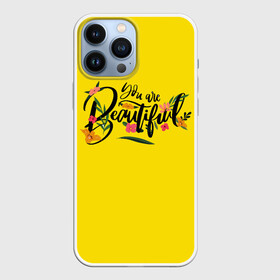 Чехол для iPhone 13 Pro Max с принтом Вы прекрасны в городе Новоалтайск,  |  | beautiful | you | английский | буквы | красивая | мотиватор | мотивация | надписи | надписи на английском | надпись | прекрасная | прекрасны | слова | смс | сообщение | статус | текст | фраза