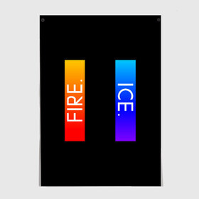 Постер с принтом FIRE ICE. в городе Новоалтайск, 100% бумага
 | бумага, плотность 150 мг. Матовая, но за счет высокого коэффициента гладкости имеет небольшой блеск и дает на свету блики, но в отличии от глянцевой бумаги не покрыта лаком | для тех | кто остаётся хоть и пылает огнём своих эмоций | но остаётся спокойным и хладнокровным в сложн