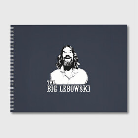 Альбом для рисования с принтом The Big Lebowski в городе Новоалтайск, 100% бумага
 | матовая бумага, плотность 200 мг. | Тематика изображения на принте: dude | film | бриджес | герой | джефф | джеффри | дюдя | комедия | лебовски | персонаж | фильм | чувак