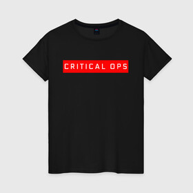 Женская футболка хлопок с принтом CRITICAL OPS (C-OPS). в городе Новоалтайск, 100% хлопок | прямой крой, круглый вырез горловины, длина до линии бедер, слегка спущенное плечо | c ops | critical ops | cs go | esport | fbi | free fire | game | ops | swat | игра | к опс | киберспорт | критикал | критикал опс | критические операции | опс | сват | фбр | экшен
