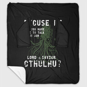 Плед с рукавами с принтом Cthulhu в городе Новоалтайск, 100% полиэстер | Закругленные углы, все края обработаны. Ткань не мнется и не растягивается. Размер 170*145 | Тематика изображения на принте: call of cthulhu | cthulhu | lovecraft | valaybalalay | валайбалалай | зов | ктулху | лавкрафт | мистика | монстры | ужасы | фэнтези | хоррор