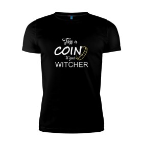 Мужская футболка премиум с принтом Toss a coin to your Witcher в городе Новоалтайск, 92% хлопок, 8% лайкра | приталенный силуэт, круглый вырез ворота, длина до линии бедра, короткий рукав | andrzej | cavill | ciri | geralt | henry | netflix | rivia | sapkowski | witcher | анджей | ведьмак | генри | геральт | йеннифэ | кавилл | лютик | ривия | сапковский | цири | цирилла