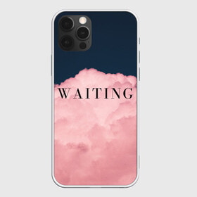 Чехол для iPhone 12 Pro Max с принтом WAITING в городе Новоалтайск, Силикон |  | Тематика изображения на принте: cloud | nature | закат | надпись | облака | природа