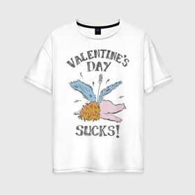 Женская футболка хлопок Oversize с принтом Valentines day sucks! в городе Новоалтайск, 100% хлопок | свободный крой, круглый ворот, спущенный рукав, длина до линии бедер
 | 14 февраля | антивалентин | день святого  валентина | любовь | подарок