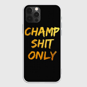 Чехол для iPhone 12 Pro Max с принтом Champ shit only в городе Новоалтайск, Силикон |  | champ | el cucuy | ferguson | goin diamond | mma | tony | ufc | бабай. бабайка | бокс | борьба | джиу джитсу | тони | фергюсон | чемпион | эль кукуй