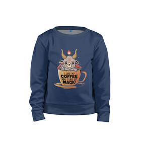 Детский свитшот хлопок с принтом Magic Coffee в городе Новоалтайск, 100% хлопок | круглый вырез горловины, эластичные манжеты, пояс и воротник | coffee | evil | magic | prints | зло | картинки | кофе | магия | майки | мем | мода | прикол | принты | стиль | тренд | футболки | яркие | яркость