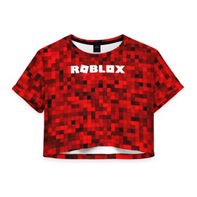 Женская футболка Crop-top 3D с принтом Roblox в городе Новоалтайск, 100% полиэстер | круглая горловина, длина футболки до линии талии, рукава с отворотами | 