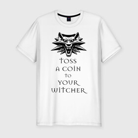 Мужская футболка хлопок Slim с принтом Toss a coin to your witcher в городе Новоалтайск, 92% хлопок, 8% лайкра | приталенный силуэт, круглый вырез ворота, длина до линии бедра, короткий рукав | the witcher | witcher | ведьмак