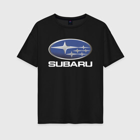 Женская футболка хлопок Oversize с принтом SUBARU в городе Новоалтайск, 100% хлопок | свободный крой, круглый ворот, спущенный рукав, длина до линии бедер
 | 2020 | auto | forester | impreza | outback | sport | sti | subaru | tribeca | wrx | авто | автомобиль | автомобильные | аутбек | бренд | врх | импреза | марка | машины | оутбек | спорт | сти | субару | трибека | форестер