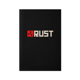Обложка для паспорта матовая кожа с принтом RUST в городе Новоалтайск, натуральная матовая кожа | размер 19,3 х 13,7 см; прозрачные пластиковые крепления | Тематика изображения на принте: game | logo | rust | герой | знак | игра | игрок | лого | надпись | парню | персонаж | прикольная | раст | символ | шутер