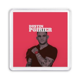 Магнит 55*55 с принтом Dustin Poirier в городе Новоалтайск, Пластик | Размер: 65*65 мм; Размер печати: 55*55 мм | 
