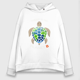 Женское худи Oversize хлопок с принтом Theres no planet B в городе Новоалтайск, френч-терри — 70% хлопок, 30% полиэстер. Мягкий теплый начес внутри —100% хлопок | боковые карманы, эластичные манжеты и нижняя кромка, капюшон на магнитной кнопке | save the planet | земля | планета | черепаха | экология