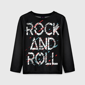 Детский лонгслив 3D с принтом Rock And Roll в городе Новоалтайск, 100% полиэстер | длинные рукава, круглый вырез горловины, полуприлегающий силуэт
 | модный | музыка | надписи | надпись | песня | рок н ролл | символы | сообщение | танец | текст | фраза | цитаты | черный