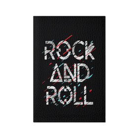 Обложка для паспорта матовая кожа с принтом Rock And Roll в городе Новоалтайск, натуральная матовая кожа | размер 19,3 х 13,7 см; прозрачные пластиковые крепления | Тематика изображения на принте: модный | музыка | надписи | надпись | песня | рок н ролл | символы | сообщение | танец | текст | фраза | цитаты | черный