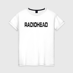 Женская футболка хлопок с принтом Radiohead в городе Новоалтайск, 100% хлопок | прямой крой, круглый вырез горловины, длина до линии бедер, слегка спущенное плечо | radiohead | thomas edward yorke | альтернативный рок | арт рок | джонни гринвуд | инди рок | колин гринвуд | том йорк | фил селуэй | эд о’брайен | экспериментальный рок | электронная музыка