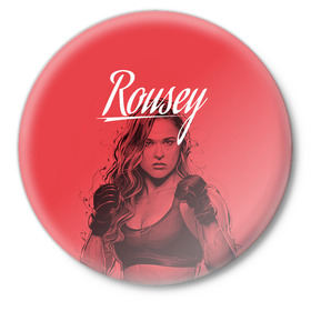Значок с принтом Ronda Rousey в городе Новоалтайск,  металл | круглая форма, металлическая застежка в виде булавки | Тематика изображения на принте: mma | ronda rousey | rowdy | ufc | мма | ронда роузи