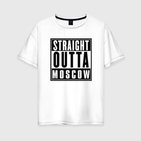 Женская футболка хлопок Oversize с принтом москва любимый город в городе Новоалтайск, 100% хлопок | свободный крой, круглый ворот, спущенный рукав, длина до линии бедер
 | 