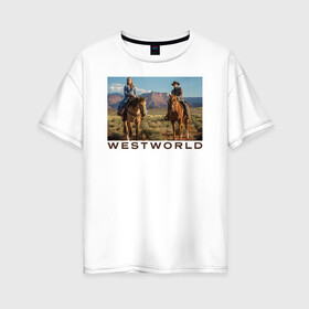 Женская футболка хлопок Oversize с принтом Westworld Landscape в городе Новоалтайск, 100% хлопок | свободный крой, круглый ворот, спущенный рукав, длина до линии бедер
 | vdosadir | westworld | джонатан нолан | долорес абернати | западный мир | лиза джой | мир дикого запада | тедди флуд