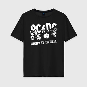 Женская футболка хлопок Oversize с принтом AC DC Highway to Hell в городе Новоалтайск, 100% хлопок | свободный крой, круглый ворот, спущенный рукав, длина до линии бедер
 | ac dc | acdc | acdc ас дс | angus | back in black | highway to hell | mckinnon | young | австралийская | ангус янг | ас дс | асдс | блюз | в форме | гитара | группа | крис слэйд | метал | молния | музыка | п | певец | рок | рок н ролл