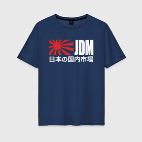 Женская футболка хлопок Oversize с принтом JDM STYLE в городе Новоалтайск, 100% хлопок | свободный крой, круглый ворот, спущенный рукав, длина до линии бедер
 | 2020 | auto | jdm | racing | sport | авто | автомобиль | автомобильные | ам | бренд | дрифт | марка | машины | спорт | тюнинг