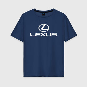 Женская футболка хлопок Oversize с принтом LEXUS в городе Новоалтайск, 100% хлопок | свободный крой, круглый ворот, спущенный рукав, длина до линии бедер
 | auto | lexus | sport | авто | автомобиль | автомобильные | бренд | лексус | марка | машины | спорт