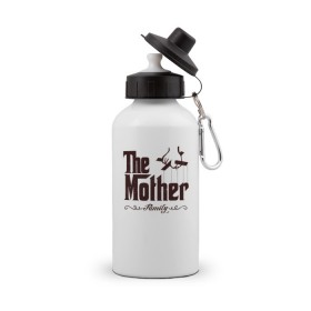 Бутылка спортивная с принтом The Mother в городе Новоалтайск, металл | емкость — 500 мл, в комплекте две пластиковые крышки и карабин для крепления | the mother | для мамы | мама | мамочка | мамуля | мать