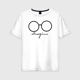 Женская футболка хлопок Oversize с принтом Imagine John Lennon в городе Новоалтайск, 100% хлопок | свободный крой, круглый ворот, спущенный рукав, длина до линии бедер
 | autograph | beatles | imagine | john | lennon | the beatles | автограф | битлз | битлы | голубая | группа | джинса | джинсовая | джинсовый | джон | купить | леннон | леннона | очки | с группы