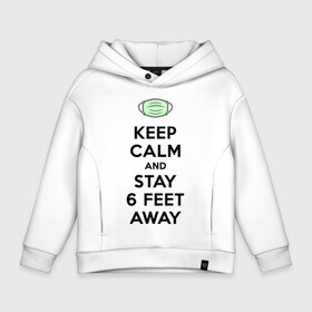 Детское худи Oversize хлопок с принтом Keep Calm and Stay 6 Feet Away в городе Новоалтайск, френч-терри — 70% хлопок, 30% полиэстер. Мягкий теплый начес внутри —100% хлопок | боковые карманы, эластичные манжеты и нижняя кромка, капюшон на магнитной кнопке | 2019 ncov | biohazard | coronavirus | covid 19 | keep calm | warning | болезнь | вирус | карантин | коронавирус | коронавирусная инфекция | сохраняй дистанцию | эпидемия
