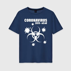 Женская футболка хлопок Oversize с принтом Coronavirus 2019 - nCoV в городе Новоалтайск, 100% хлопок | свободный крой, круглый ворот, спущенный рукав, длина до линии бедер
 | 2019   ncov | coronaviridae | coronavirus | covid | covid 19 | ncov | sars | virus | арт | биологическая опасность | болезнь | вирус | знак | карантин | корона | коронавирус | короновирус | мем | нков | нсов | пандемия | прикол | символ