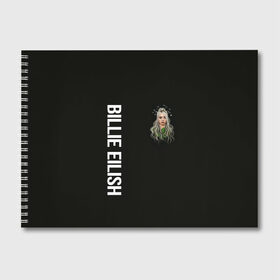 Альбом для рисования с принтом BILLIE EILISH в городе Новоалтайск, 100% бумага
 | матовая бумага, плотность 200 мг. | Тематика изображения на принте: ayelish | bad guy | bellyache | bilie eilish | bilie elish | billie | billie eilish | eilish | electronic | elish | music | били айлиш | билли айлиш | эйлиш | элиш