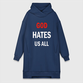 Платье-худи хлопок с принтом GOD HATES в городе Новоалтайск,  |  | evil | god | hates | life | people | бог | злость | люди | надписи | ненависть | фразы | цитаты