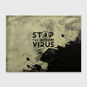 Обложка для студенческого билета с принтом Stop the Coronavirus в городе Новоалтайск, натуральная кожа | Размер: 11*8 см; Печать на всей внешней стороне | Тематика изображения на принте: 2019   ncov | coronavirus | covid | covid 19 | ncov | virus | арт | биологическая опасность | болезнь | вирус | знак | карантин | корона | коронавирус | короновирус | мем | мой руки | оставайся дома | пандемия | помой руки
