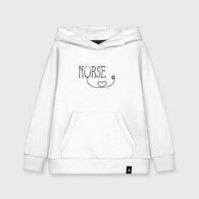 Детская толстовка хлопок с принтом Nurse в городе Новоалтайск, 100% хлопок | Круглый горловой вырез, эластичные манжеты, пояс, капюшен | медицина | медсестра | фонендоскоп
