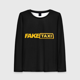 Женский лонгслив 3D с принтом Fake Taxi в городе Новоалтайск, 100% полиэстер | длинные рукава, круглый вырез горловины, полуприлегающий силуэт | fake taxi | faketaxi | taxi | такси | таксист | фейк такси | фейковое такси | фейктакси