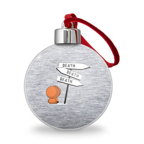 Ёлочный шар с принтом DEATH в городе Новоалтайск, Пластик | Диаметр: 77 мм | cartman | kenny | kyle | south park | stan | кайл | картман | кенни | стэн | южный парк