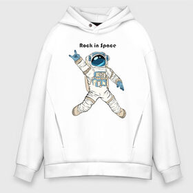 Мужское худи Oversize хлопок с принтом Rock in Space в городе Новоалтайск, френч-терри — 70% хлопок, 30% полиэстер. Мягкий теплый начес внутри —100% хлопок | боковые карманы, эластичные манжеты и нижняя кромка, капюшон на магнитной кнопке | cosmonaut | rock | rock n roll | space | космонавт | космос | рок