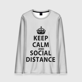 Мужской лонгслив 3D с принтом Keep Calm And Social Distance в городе Новоалтайск, 100% полиэстер | длинные рукава, круглый вырез горловины, полуприлегающий силуэт | 2019 | biohazard | calm | china | coronavirus | covid 19 | inc | keep | ncov | ncov19 | ncov2019 | plague | survivor | virus | warning | вирус | дистанцию | коронавирус | соблюдай