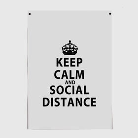 Постер с принтом Keep Calm And Social Distance в городе Новоалтайск, 100% бумага
 | бумага, плотность 150 мг. Матовая, но за счет высокого коэффициента гладкости имеет небольшой блеск и дает на свету блики, но в отличии от глянцевой бумаги не покрыта лаком | 2019 | biohazard | calm | china | coronavirus | covid 19 | inc | keep | ncov | ncov19 | ncov2019 | plague | survivor | virus | warning | вирус | дистанцию | коронавирус | соблюдай